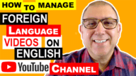 How To Manage A Foreign Language YouTube Video On An English YouTube Channel