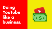 Doing YouTube like a business.